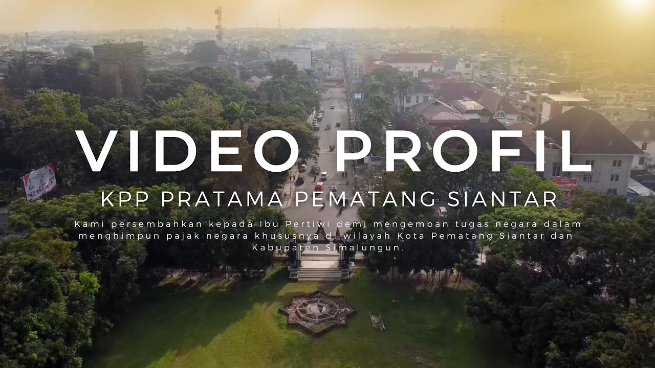 Video Profil KPP Pratama Pematang Siantar