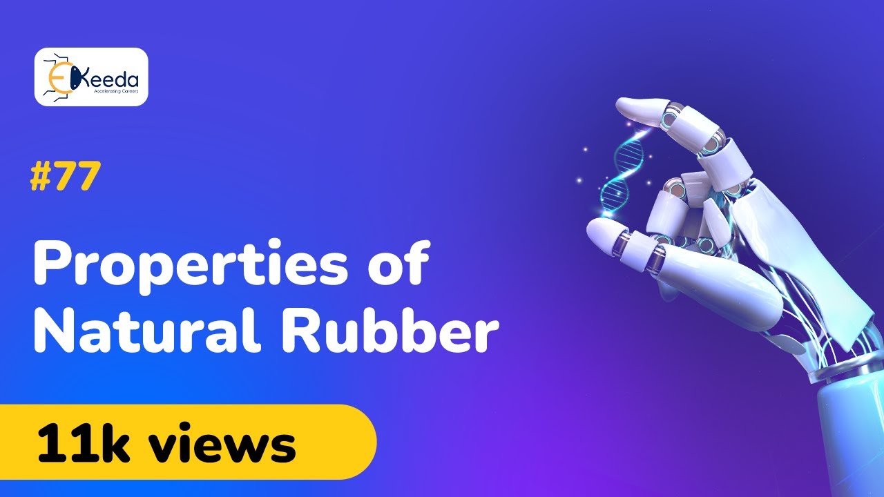 Properties and Drawbacks of Natural Rubber - Polymers - Engineering Chemistry 1