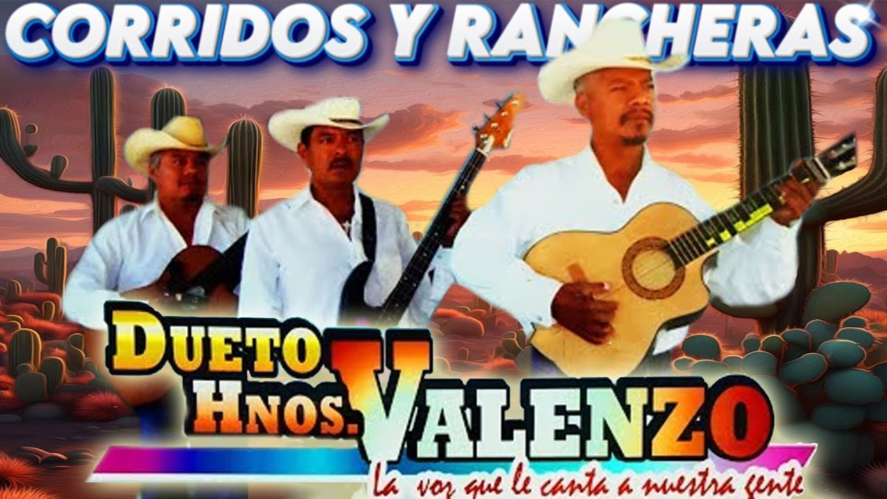 Dueto Hnos. Valenzo | Puros Corridos y Rancheras – 30 Éxitos Inmortales 🔥