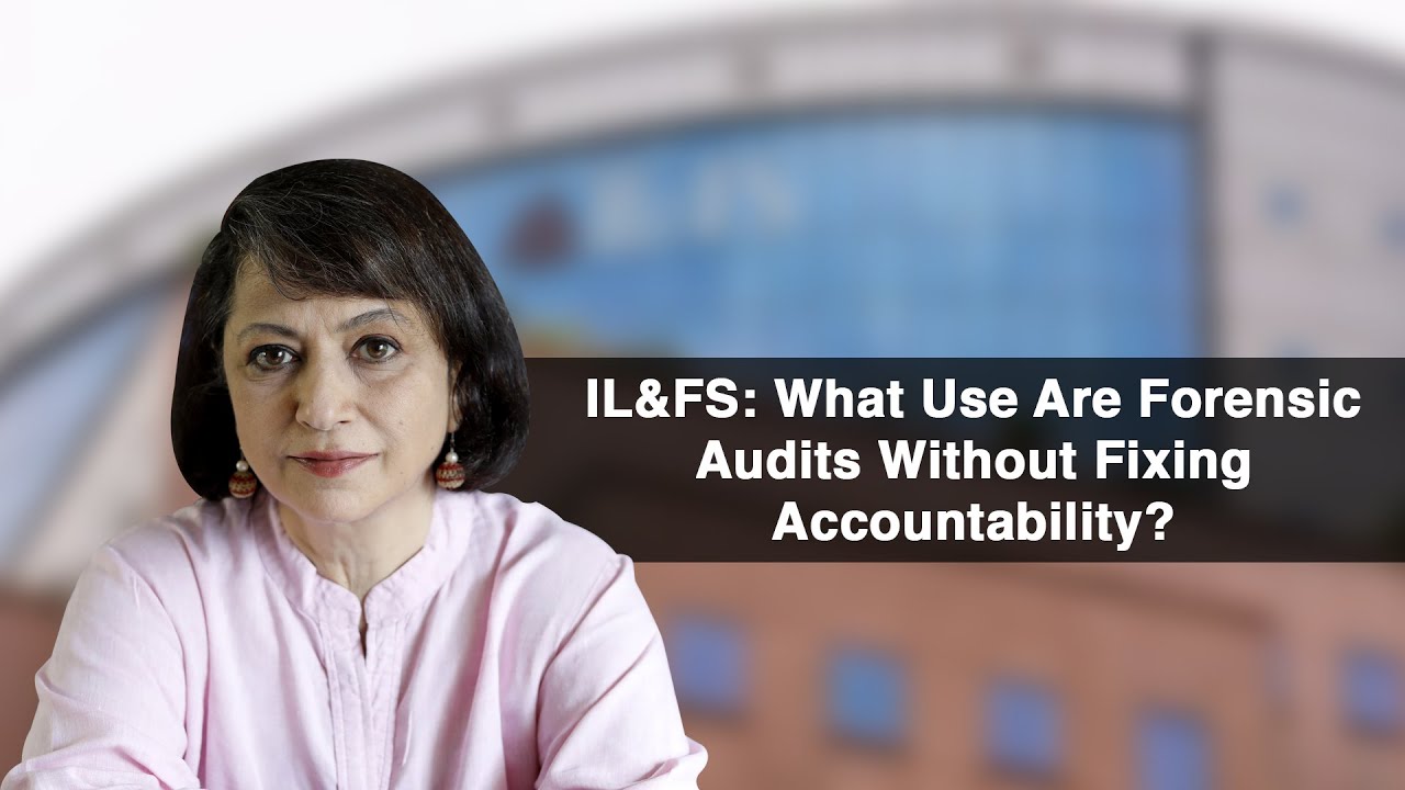 IL&FS: What Use Are Forensic Audits Without Fixing Accountability?