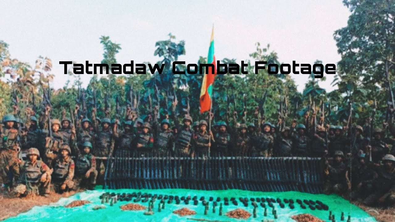 Tatmadaw Combat Footage