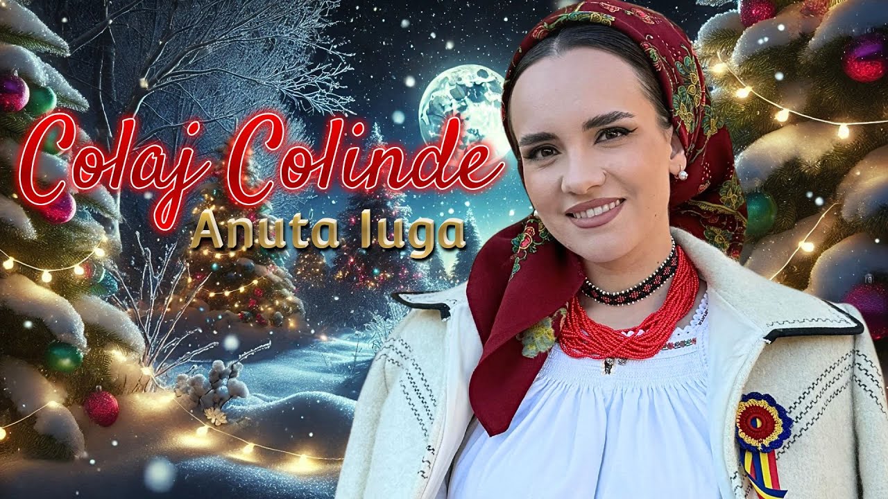Anuta Iuga ❄️ Colaj Colinde - O ce bucurie mare🌟 2024-2025