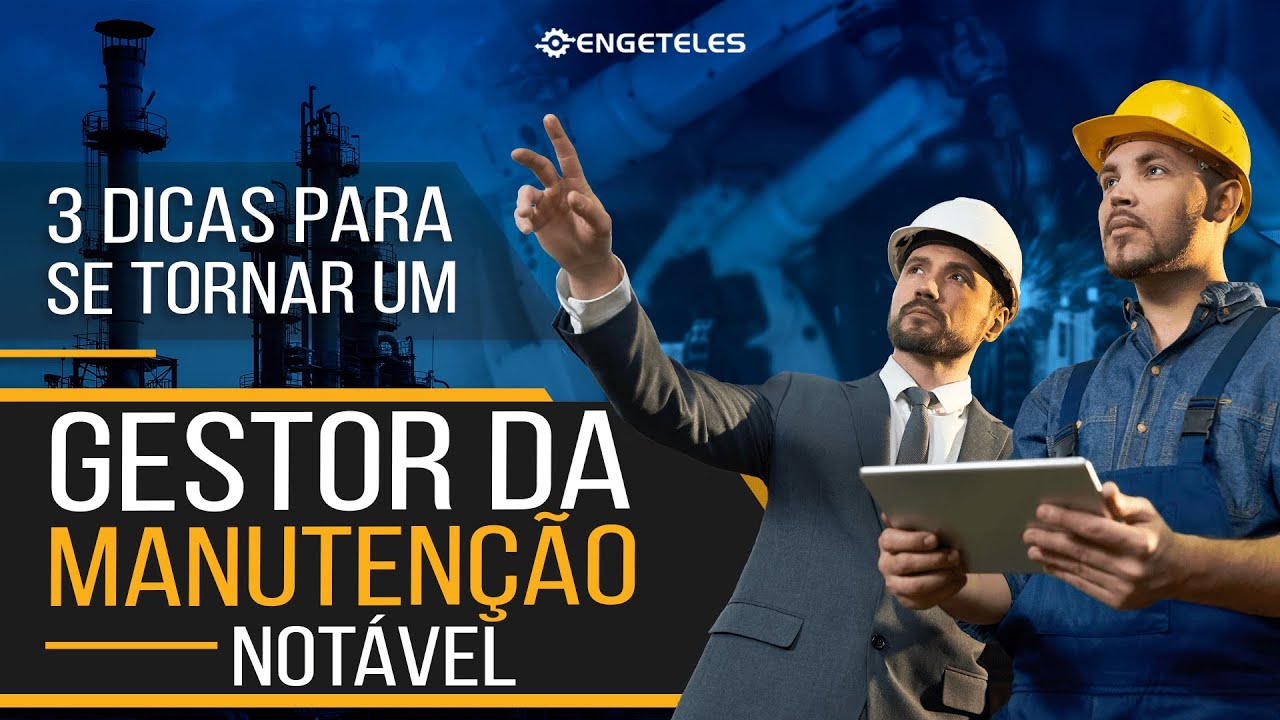 Como se tornar um Gestor de Manutenção Notável