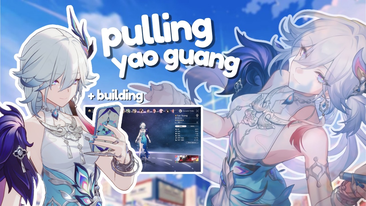 pulling and building yao guang ୨୧ ⁺˖ cozy honkai star rail gameplay