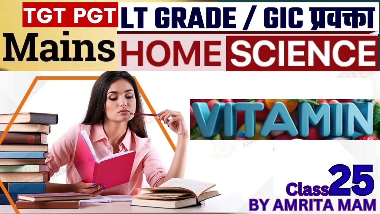 विटामिन्स | Vitamins One Shot | गृह विज्ञान | LT 2025 | GIC| UP TGT PGT | BPSC Home Science All Exam
