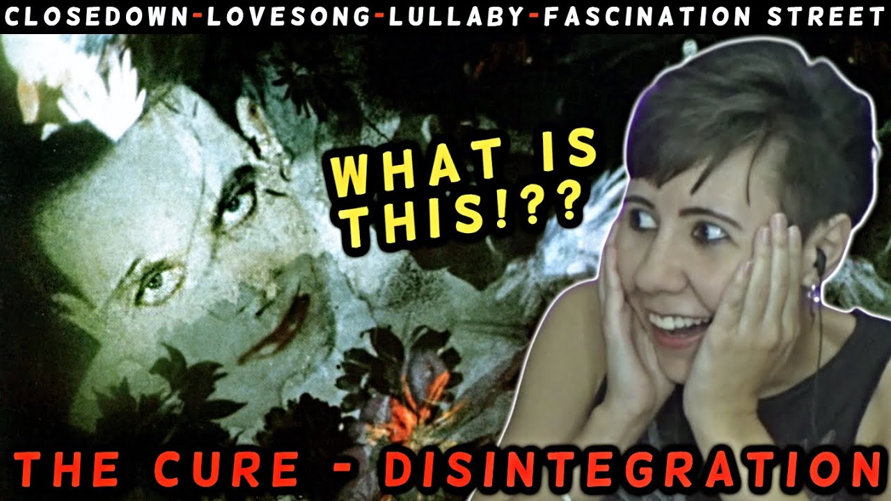 The Cure - Disintegration | Album Reaction (Part 3)