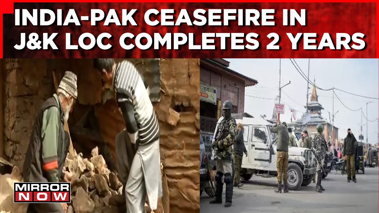 India-Pakistan Ceasefire Along LoC In J&K Completes 2 Years | Relief To Residents | English News