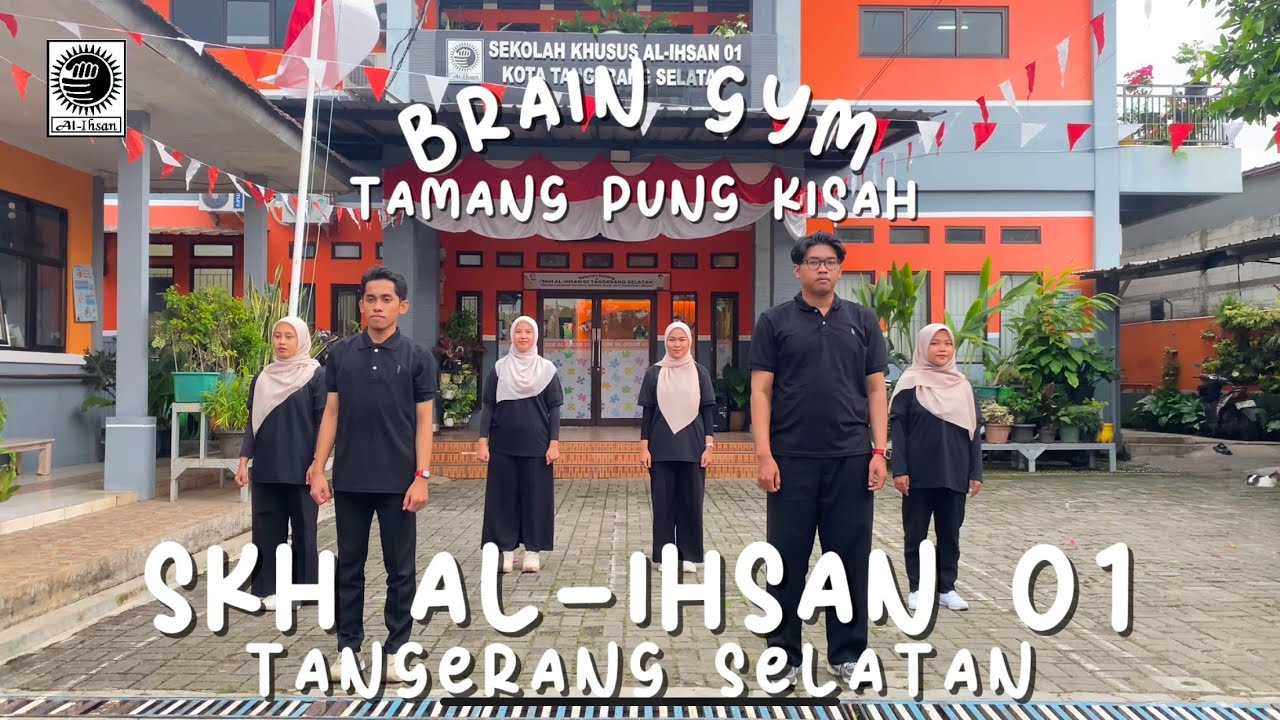 ✨ Brain Gym SKh Al-Ihsan 01 Tangerang Selatan | Lagu Tamang Pung Kisah ✨
