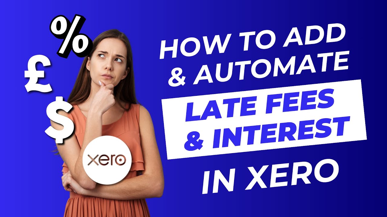 How to Add & Automate Late Fees in Xero