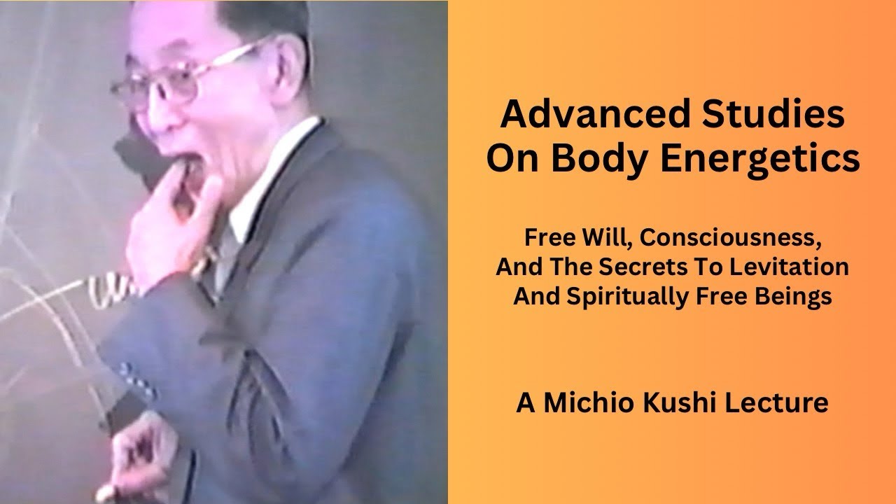 Advanced Studies On Body Energetics - A Michio Kushi Lecture