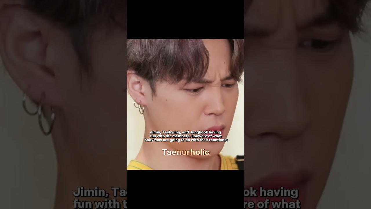 Remember when Jimin Taehyung and Jungkook react without knowing what is about to happen