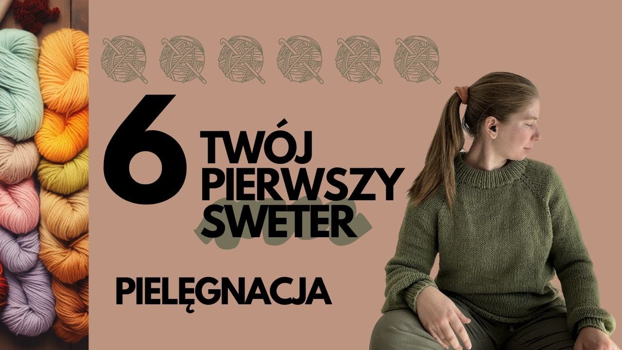 Sweter na drutach krok po kroku * Pierwszy Sweter #6 * pielęgnacja
