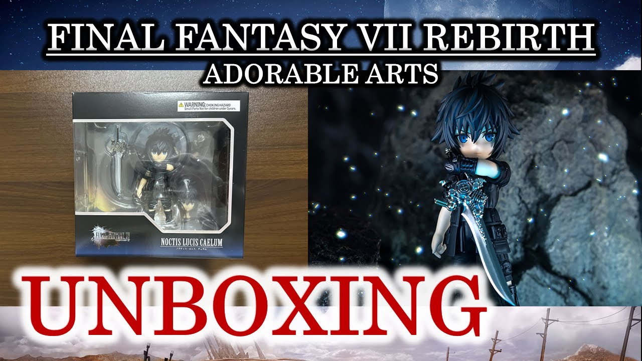 Unboxing FINAL FANTASY XV ADORABLE ARTS - NOCTIS LUCIS CAELUM