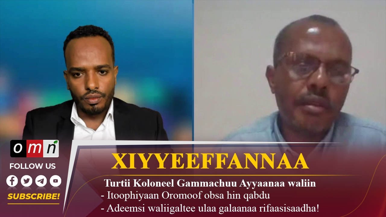 Xiyyeeffannaa - Turtii Koloneel Gammachuu Ayyaanaa waliin