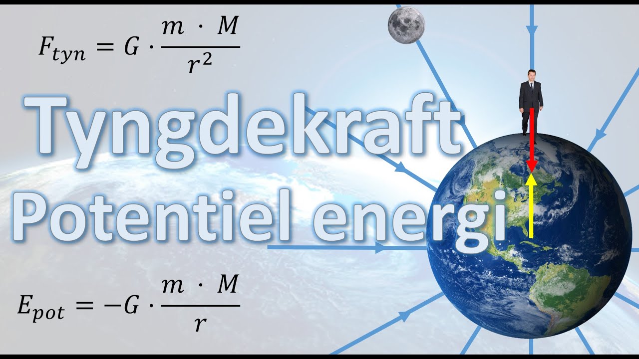 Tyngdekraft og potentiel energi - De generelle formler