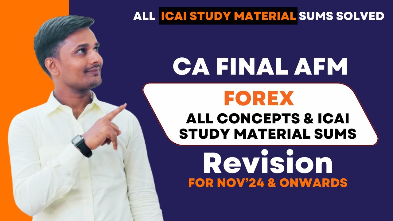 FOREX | AFM CA Final Revision | Full Concepts & ICAI Study Material Sums covered | Revision [Nov'24]