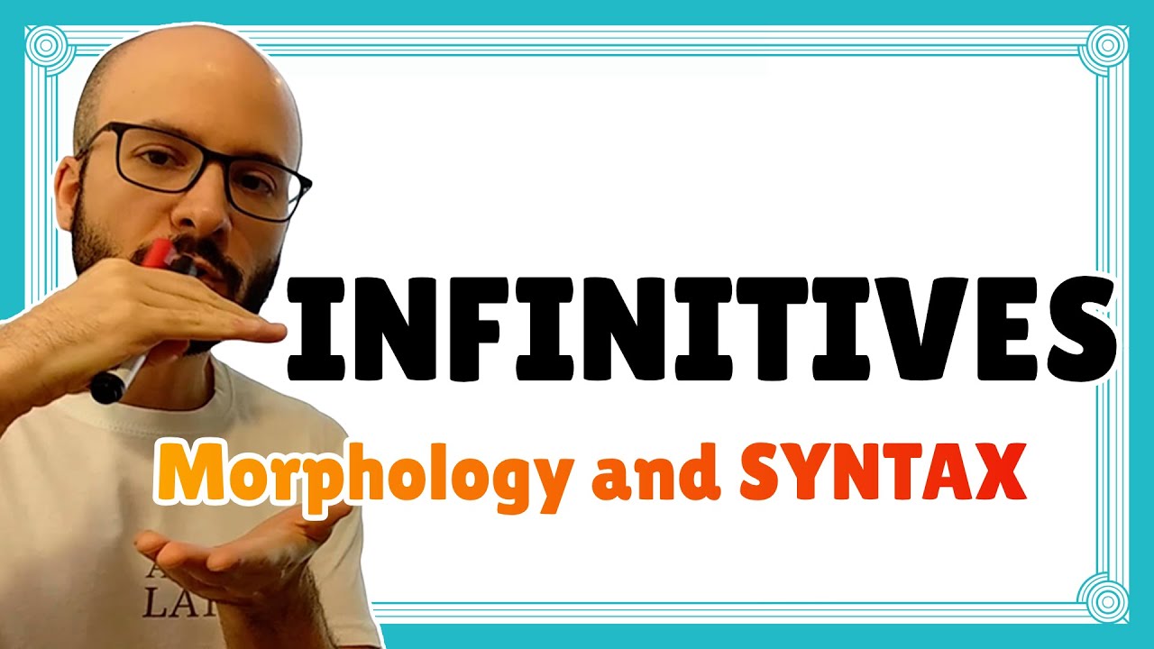 INFINITIVES 🦅 morphology & syntax