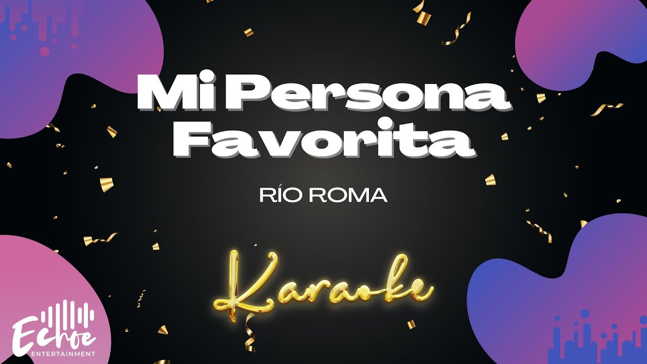 Río Roma - Mi Persona Favorita (Versión Karaoke)