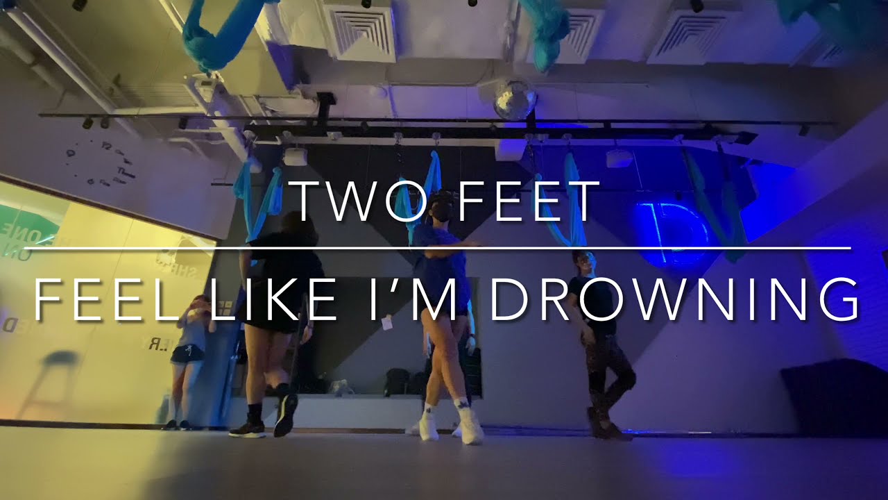 I feel like I&rsquo;m drowning | two feet | Basic Sexy dance Choreography by jeansolisIV
