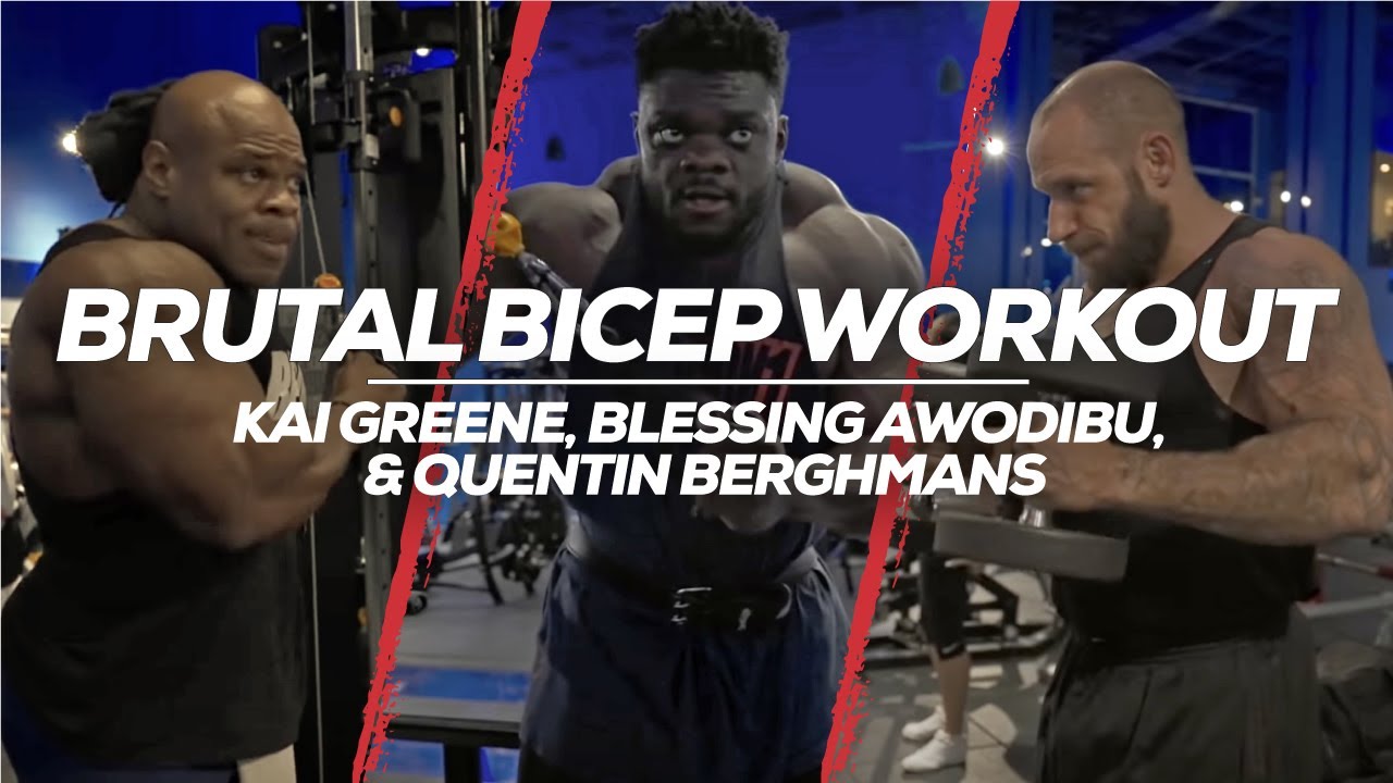 Brutal Bicep Workout | Kai Greene, Blessing Awodibu, and Quentin Berghmans