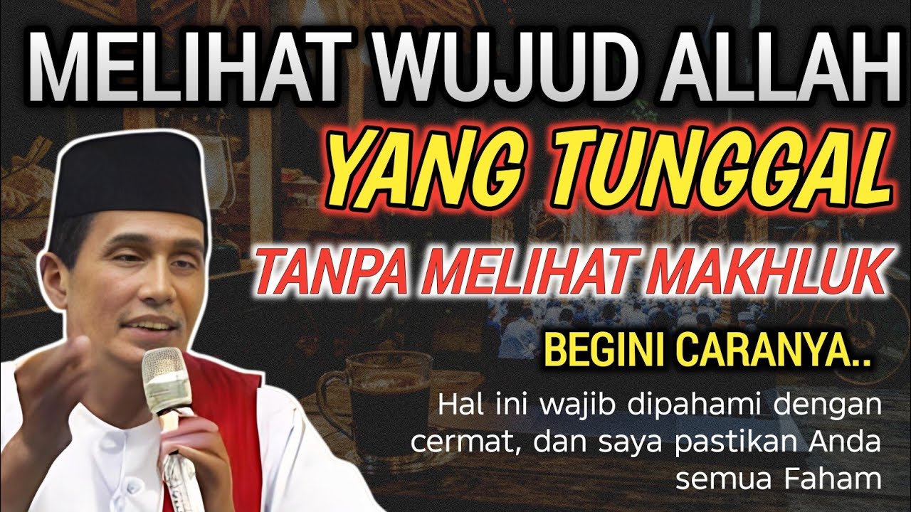 Cara “Melihat” Allah Tanpa Terhalang Makhluk – Penjelasan Ilmu Makrifat KH. Mukhlason Rosyid