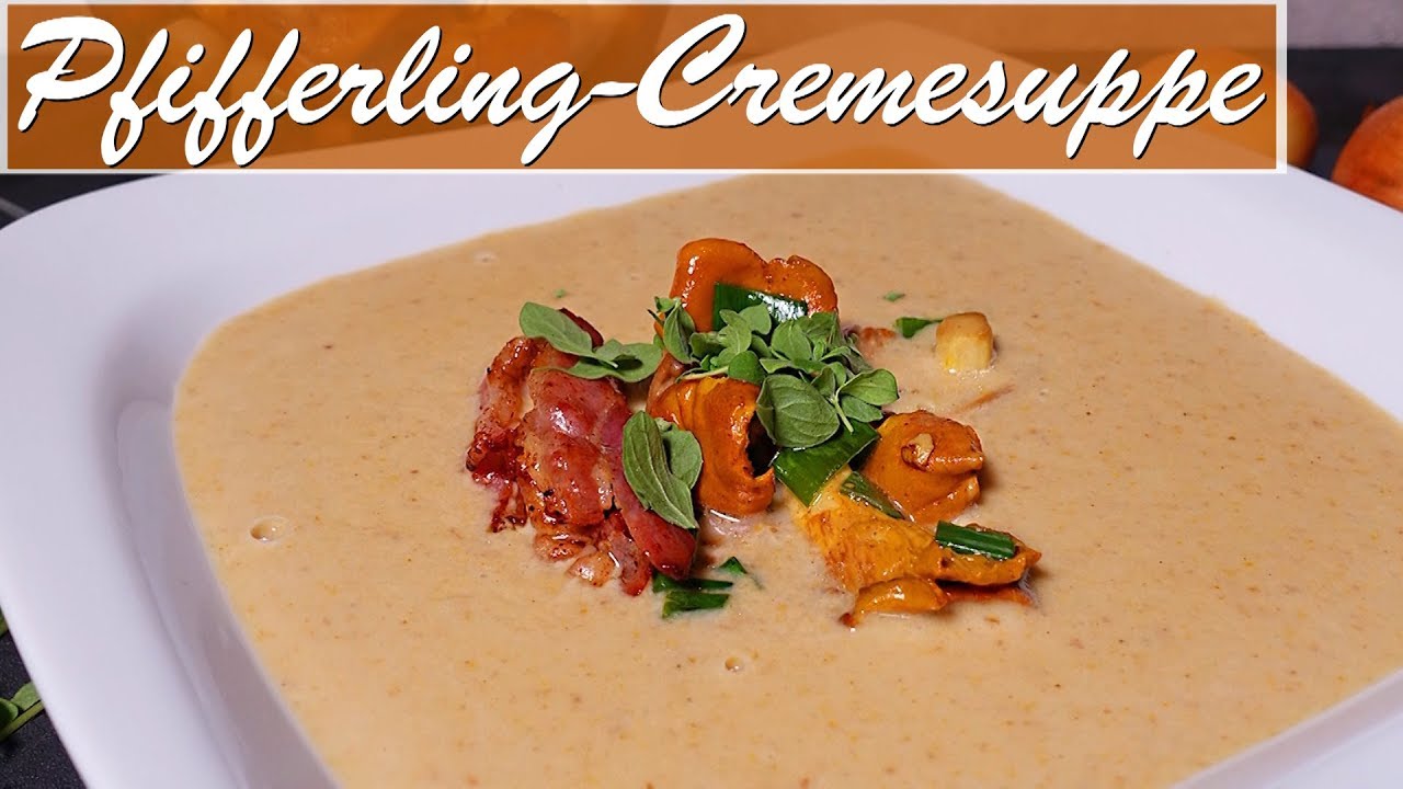 Pfifferling-Cremesuppe