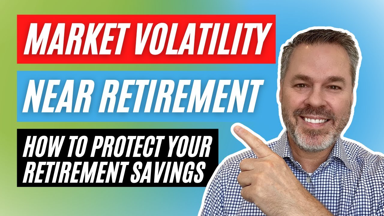 Near retirement? Here&rsquo;s how to protect your retirement savings from market volatility