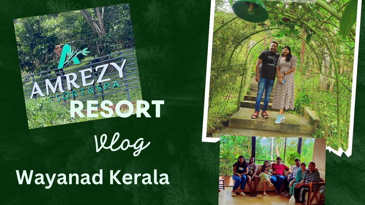 Unforgettable Moments at the Breathtaking Amrezy Resort in Wayanad!