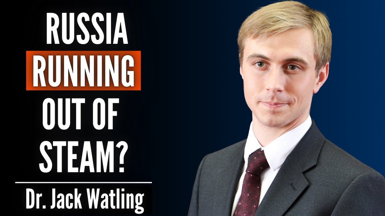 Jack Watling: Russia's War Machine Is Peaking. Next Year, It Runs Out of Steam.