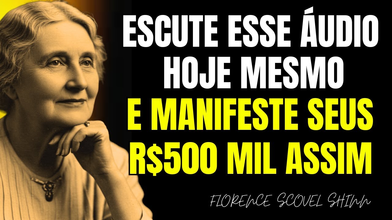 R$500.000 EM 5 DIAS? Ordene Assim e Veja o Universo Vai Te Entregar | Florence Scovel Shinn