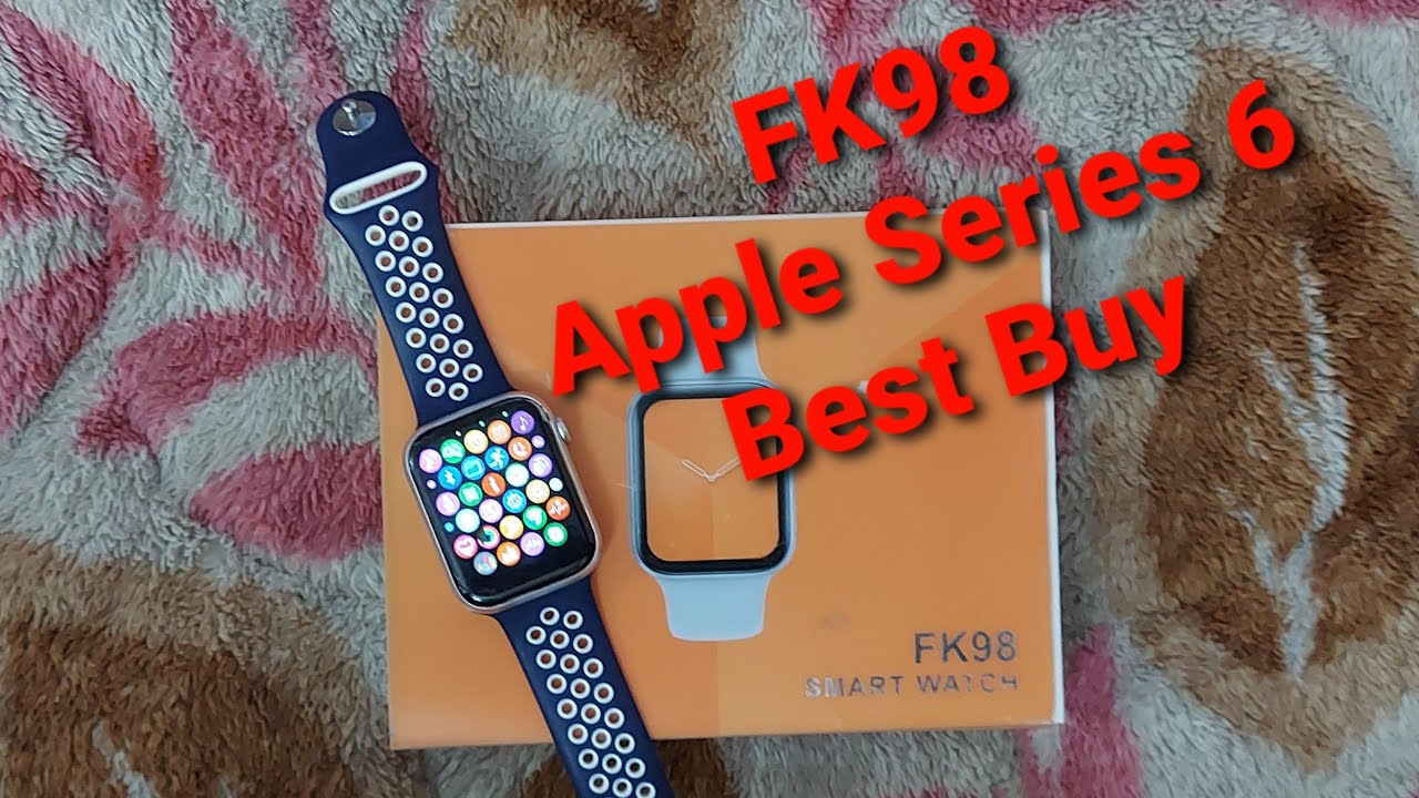 FK98 Smartwatch Series 6 Unboxing and Full Review