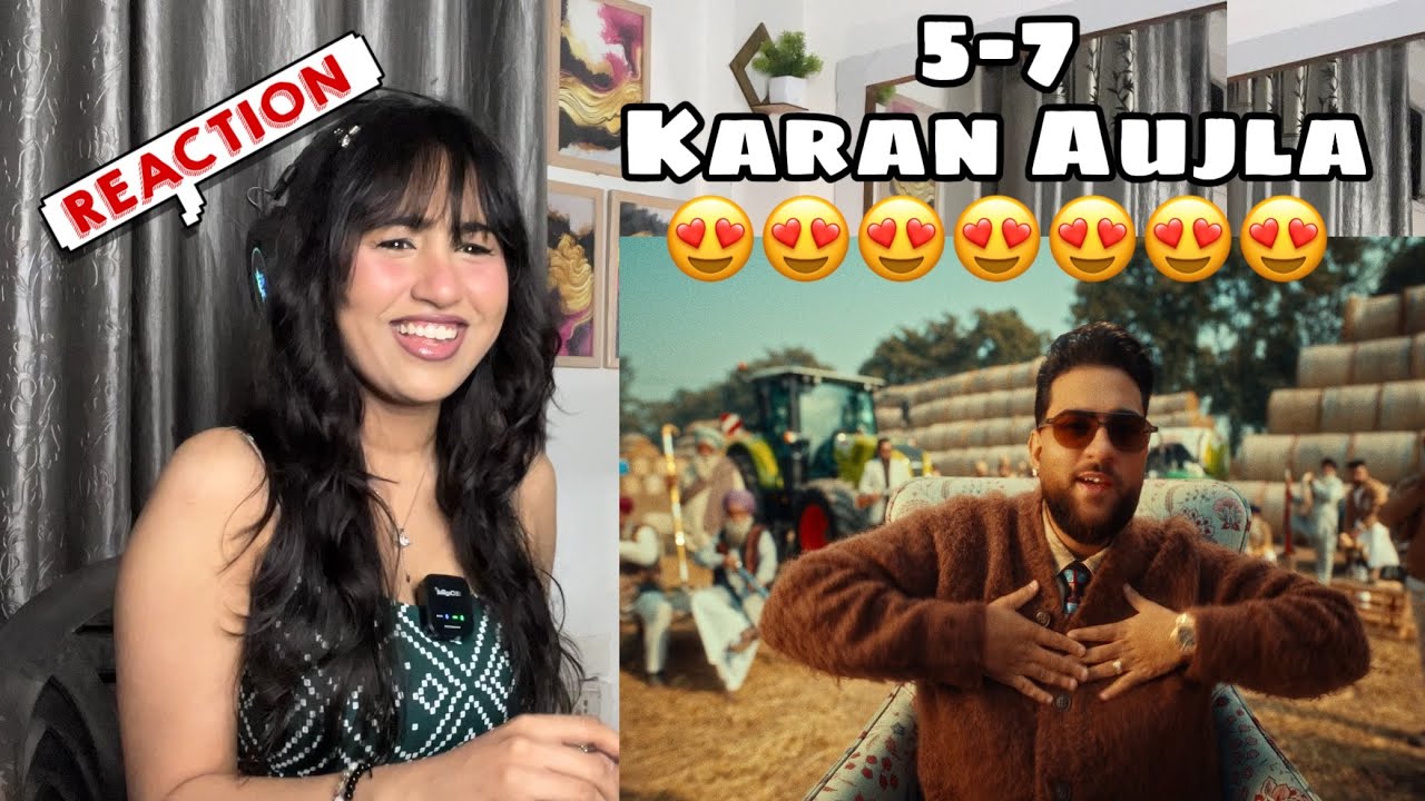 Reaction on 5-7 : KARAN AUJLA 