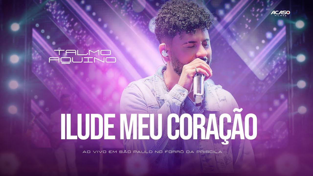 TALMO AQUINO - ILUDE MEU CORAÇÃO - 2025 (AO VIVO EM SÃO PAULO NO FORRÓ DA PRISCILA)