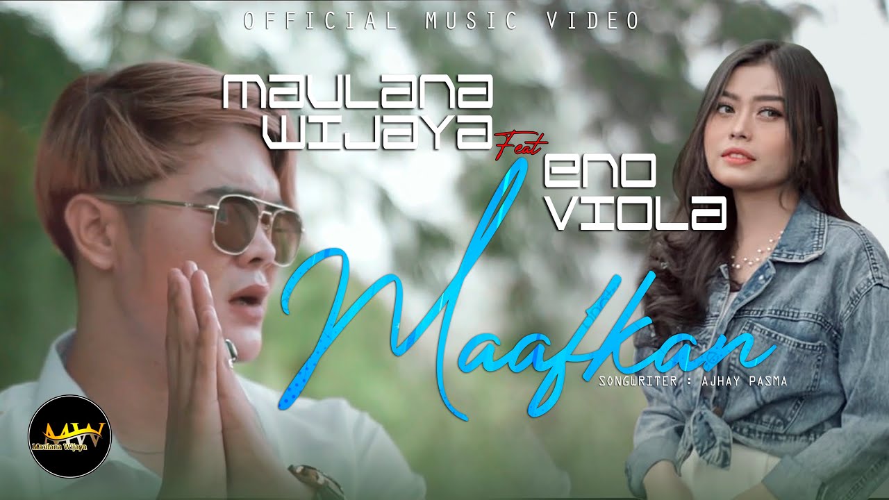 MAULANA WIJAYA Feat. ENO VIOLA - MAAFKAN (Official Music Video)