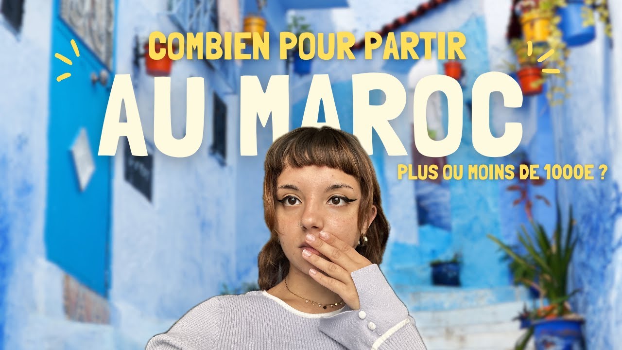 BUDGET MAROC 🇲🇦 :  Combien j'ai d&eacute;pens&eacute; pour 9 jours 