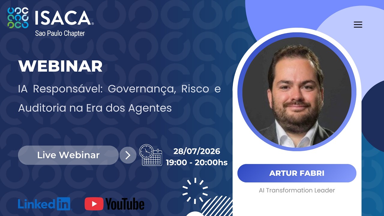 Webinar: IA Respons&aacute;vel: Governan&ccedil;a, Risco e Auditoria na Era dos Agentes