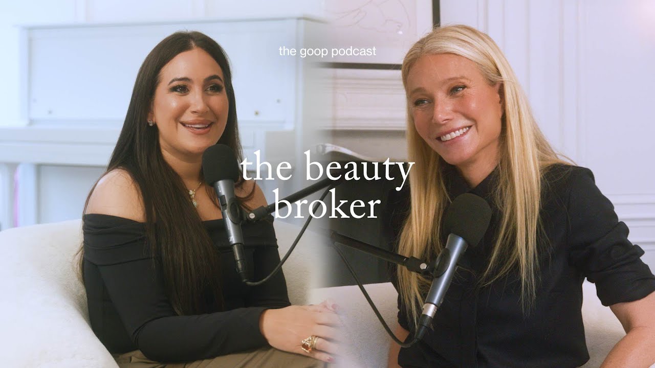 The Beauty Broker's Guide to Facelifts, Fillers, and Finding Balance | The goop Podcast
