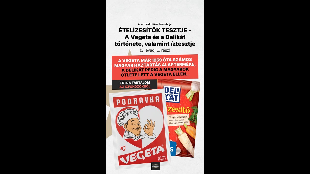 3. évad, 6. rész: ÉTELÍZESÍTŐK TESZTJE - A Vegeta és a Delikát története, valamint íztesztje