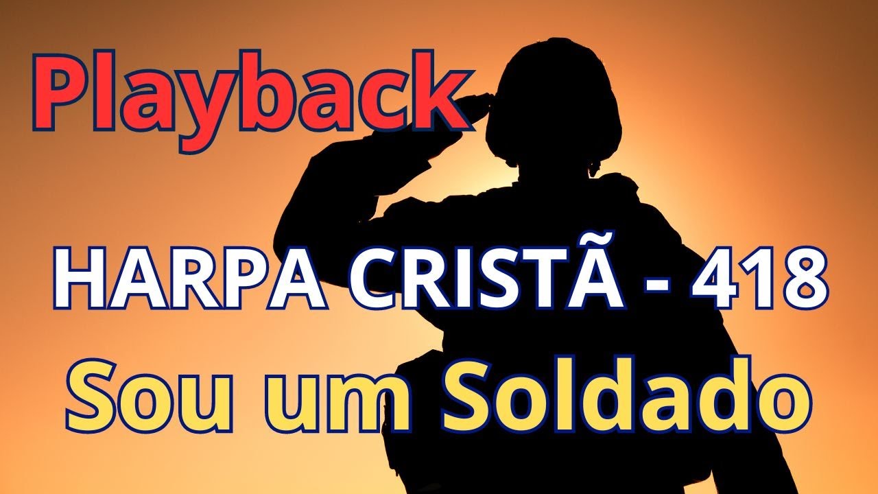 PLAYBACK - Harpa Cristã - 418 - Sou Um Soldado - com letra