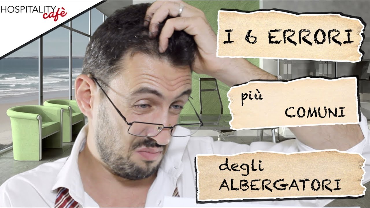I 6 ERRORI PIU' COMUNI DEGLI ALBERGATORI