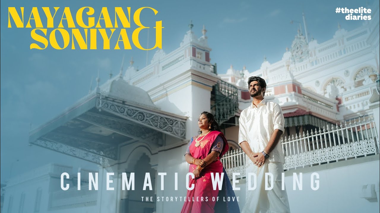 KARAIKUDI WEDDING | NAYAGAN & SONIYA | TRICHY | WEDDING FILM | The Elite Diaries Photography | VIDEO
