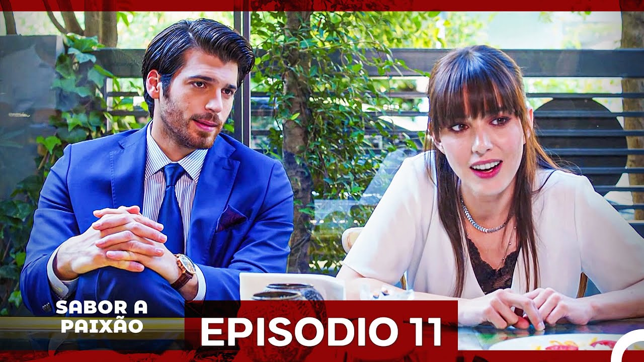 Sabor A Paixão Episódio 11 (Versão Longa) (Dublagem em Português)