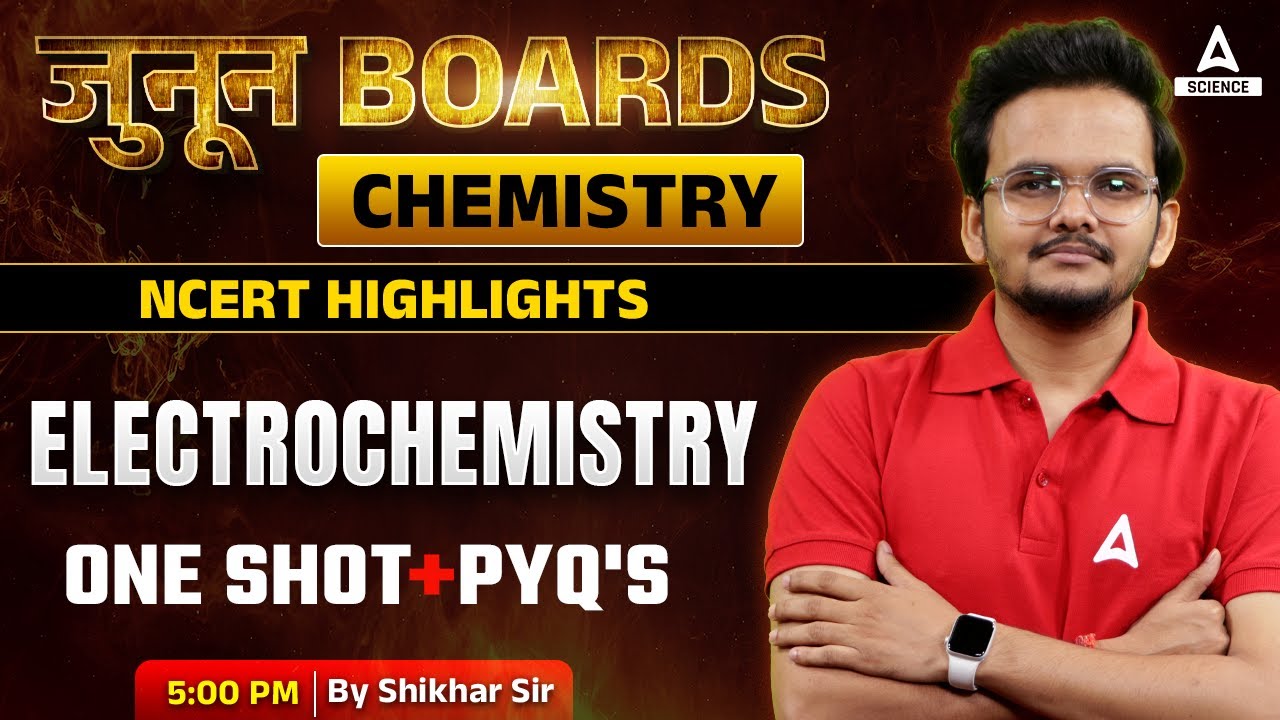 ElectroChemistry One Shot : Ncert Highlights & PYQs | Class 12th Boards | By Shikhar Sir