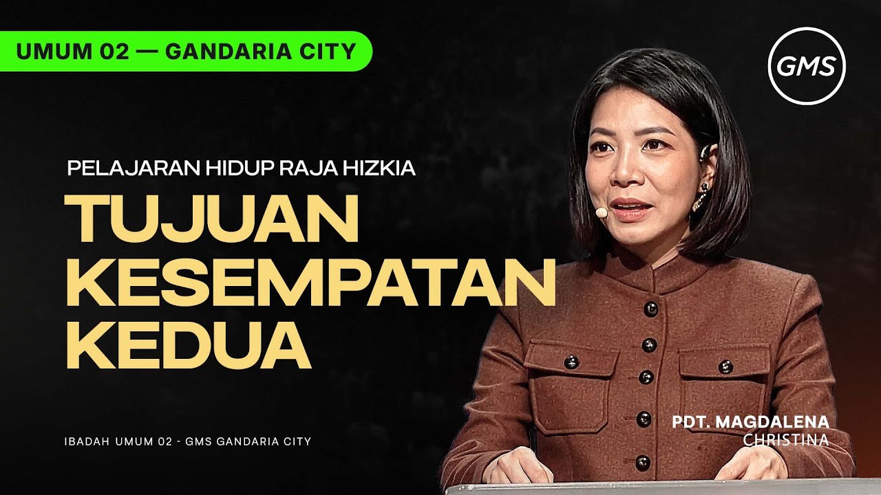 IBADAH UMUM 2 | TUJUAN KESEMPATAN KEDUA - PDT. MAGDALENA CHRISTINA (GMS GANDARIA CITY)