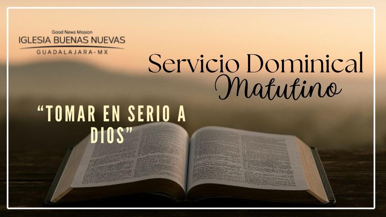 Tomar en serio a Dios | Pr. Benjamín Marrun | Servicio Dominical Matutino