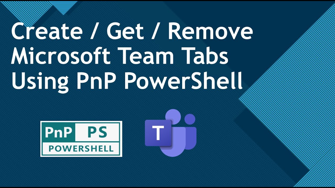PnP PowerShell - Manage Microsoft Teams Tabs