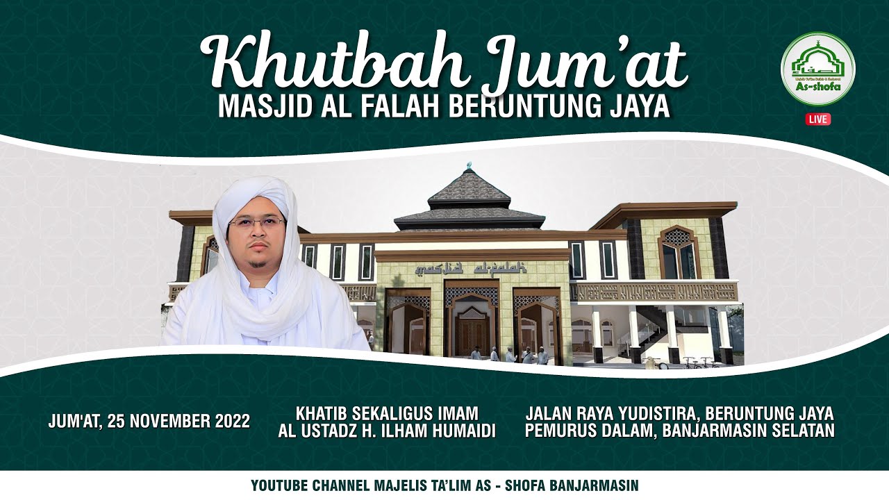 Khutbah Jum'at Masjid Al Falah - Al Ustadz H. Ilham Humaidi - 25 November 2022