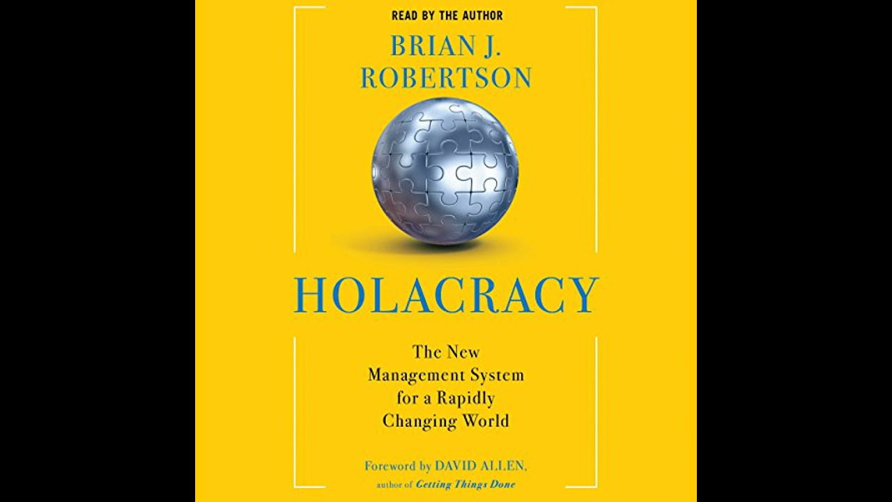 Holacracy: The New Management System for a Rapidly Changing World Audiobook by Brian J. Robertson