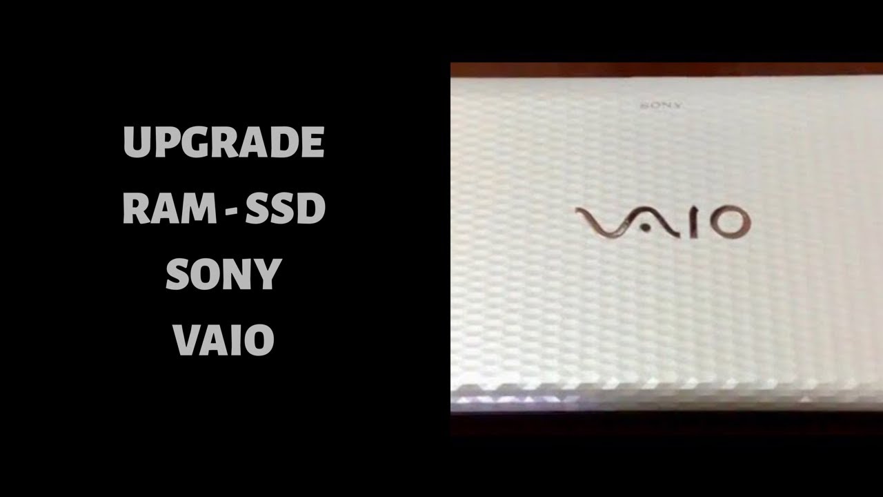 UPGRADE NOTEBOOK SONY VAIO CON SSD E RAM