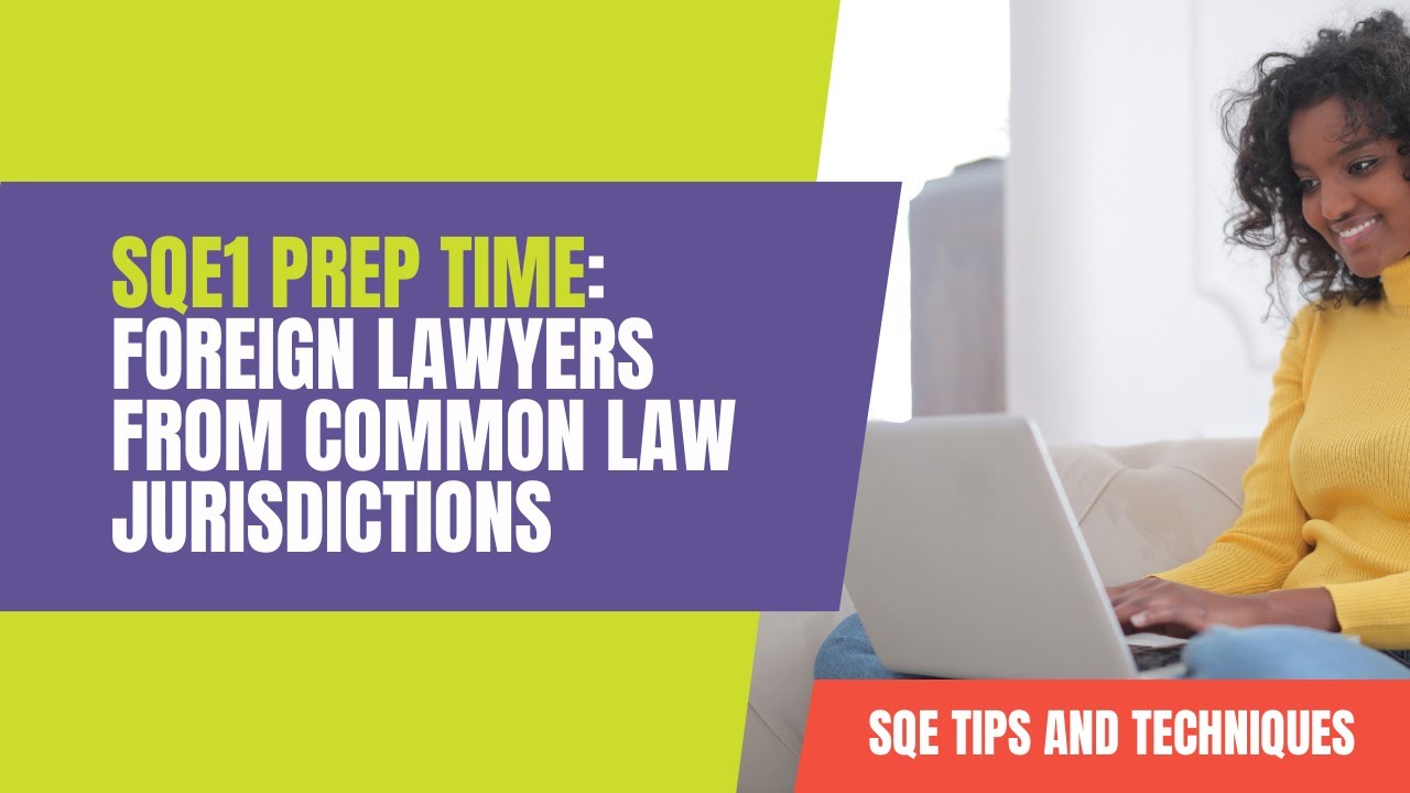 SQE1 Prep Time: Foreign Lawyers from Common Law Jurisdictions | Academy of Smart Lawyers